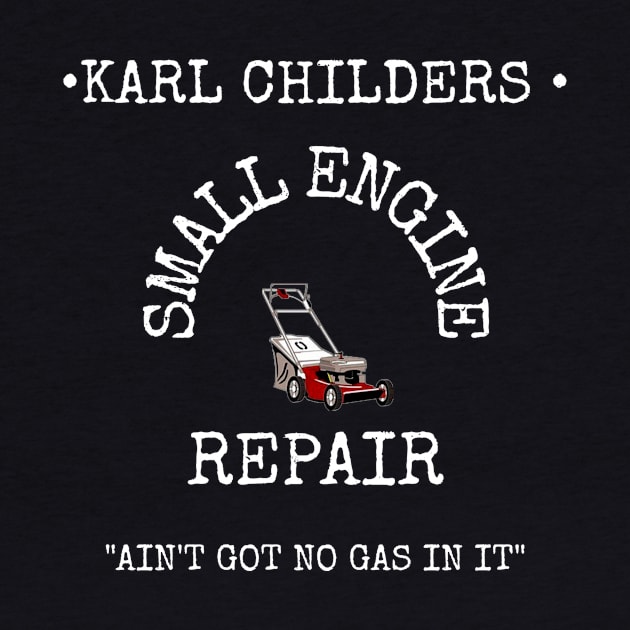 KARL CHILDERS SMALL ENGINE REPAIR by Cult Classics